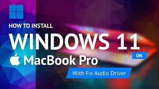 How to install Windows 11 on MacBook  Audio Driver Fix [upl. by Dnomasor719]