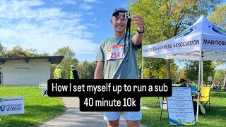 How I set myself up to run a sub 40 minute 10k [upl. by Rambow]