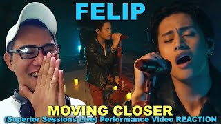 FELIP  Moving Closer Superior Sessions Live Performance Video REACTION [upl. by Neerbas2]