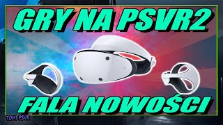 Kolejne Nowości na PSVR2  Sprawdź co Nas czeka [upl. by Ekaterina]