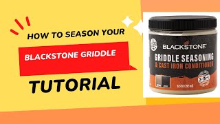 How to Season Your Blackstone Griddle the First Time and for Maintenance [upl. by Neelyaj]