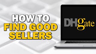 How To Find Good Sellers On DHgate Quick Tutorial [upl. by Elata]