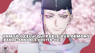 Onmyôji Celui qui parle aux démons  bandeannonce VOSTFRHD Netflix2023 [upl. by Ynneb]