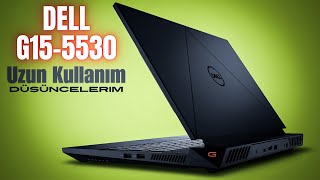 Dell G15 5530 Uzun Kullanım Düşüncelerim [upl. by Edee290]