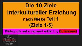 Zehn Ziele interkultureller Erziehung nach Wolfgang Nieke Teil 1 Ziele 15 [upl. by Nodroj]