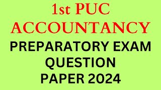 1st PUC Accountancy Preparatory Exam Question Paper 2024  1st PUC Preparatory Exam 202324 [upl. by Caassi873]