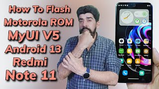 Install MyUI V5 Motorola ROM ON Redmi NOte 11 اردو हिन्दी [upl. by Brahear809]