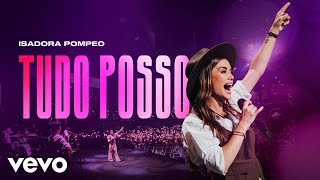 Isadora Pompeo  Tudo Posso Ao Vivo [upl. by Rafaellle]