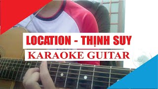 Karaoke Guitar Location  Thịnh Suy  Original by Khalid   Acoustic Beat [upl. by Kee]