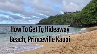 How To Get To Hideaway Beach In Princeville Kauai [upl. by Sewel730]