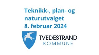 Teknikk plan og naturutvalget i Tvedestrand 8 februar 2024 [upl. by Ferris198]