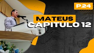 MATEUS CAPITULO 12 27092024 [upl. by Nnaul279]