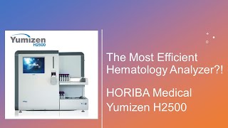 The most efficient hematology analyzer HORIBA Medical Yumizen H2500 [upl. by Lehteb176]