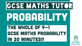 All of Probability in 30 Minutes Foundation amp Higher Grades 49 Maths Revision  GCSE Maths Tutor [upl. by Croft]