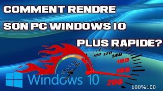 COMMENT RENDRE SON PC WINDOWS 10 PLUS RAPIDE [upl. by Atlas]