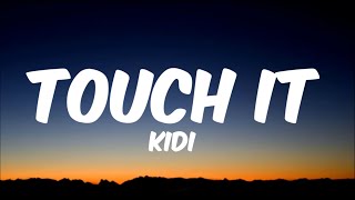 KiDi  Touch It Lyrics quotshut up and bend over songquot [upl. by Yecart2]