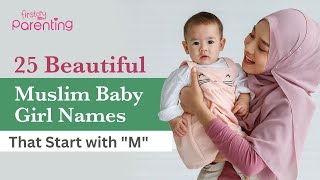 25 Elegant MuslimIslamic Baby Girl Names that Start with M [upl. by Ayanej]