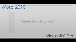 Formation Word 2010  Partie 1  Présentation du logiciel Word 2010 [upl. by Libenson]