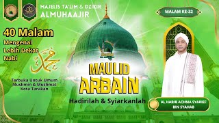 MAULID ARBAIN MALAM KE 32  AL HABIB ACHMAD SYARIEF BIN SYAHAB [upl. by Hbaruas]