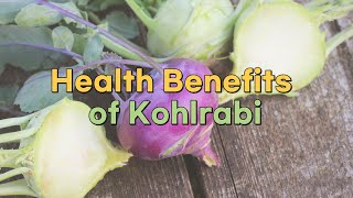 Health Benefits of Kohlrabi [upl. by Congdon]