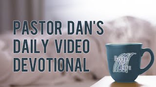 Pastor Dans Video Devotional Sept 10 [upl. by Mahmoud195]