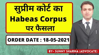 Supreme Court Latest Judgement On Habeas Corpus 18 May 2021  Article 32 and Article 226  रिट Writ [upl. by Aiza]