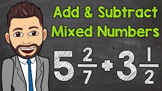 Adding and Subtracting Mixed Numbers with Unlike Denominators  Math with Mr J [upl. by Nosral]