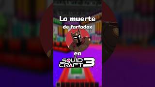 Muerte de Farfadox en Squid Craft 3 [upl. by Yup]