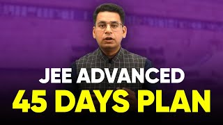 JEE Advanced 2024  45 Days Roadmap  Everything that you need [upl. by Brause]