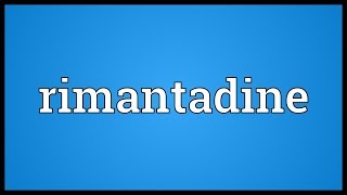 Rimantadine Meaning [upl. by Aileek320]