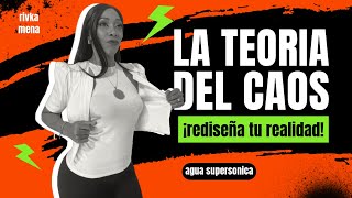 La teoría del caos  Rediseña tu Realidad  con Rivka Mena  segun las leyes metafisicas y cuanticas [upl. by Korrie102]