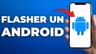 Comment Flasher Un Telephone Android  FACILE [upl. by Benedetta814]