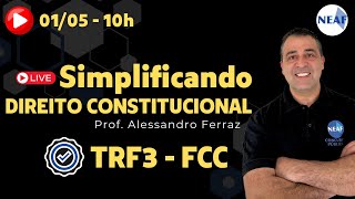 🔴 TRF3  Simplificando a FCC  Direito Constitucional  Analista e Técnico [upl. by Lashar]