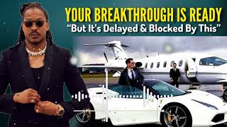 Your Breakthrough Is READY It’s Only Blocked Do This To Receive Your Miracle TODAY  Prophet Lovy [upl. by Strain67]