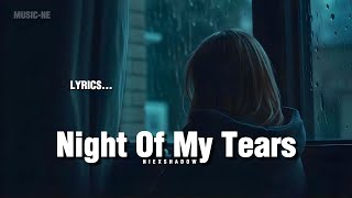 Night Of My Tears  NiExshadow Official Lyrics Night of tears night of my sorrow [upl. by Arak]