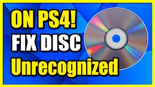 How to Fix Unrecognized Disc on PS4 Disc Wont Start [upl. by Sanborne]