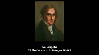 Louis Spohr  Violin Concerto in G major WoO 9 [upl. by Clementas]