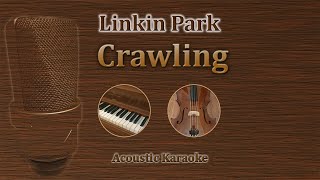 Crawling  Linkin Park Acoustic Karaoke [upl. by Yrnehnhoj]