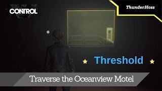 Control  Traverse the Oceanview Motel Threshold [upl. by Aihsram]