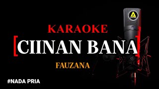 Karaoke Ciinan Bana koplo  Fauzana Nada Pria [upl. by Liauqram]