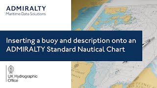 Inserting a buoy and description onto an ADMIRALTY Standard Nautical Chart [upl. by Hynes]