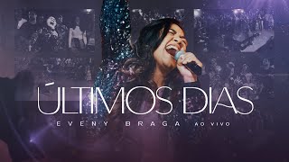 Eveny Braga  Últimos Dias Ao Vivo VersãoDelux [upl. by Ramgad]