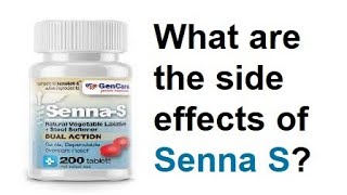 What are the side effects of Senna S [upl. by Lister]