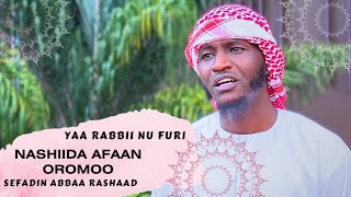 Nashiidaa haarayaYAA RABBII NU FURISefadin Abbaa Rashaadነሸደvideo officialnasheed sefadin [upl. by Suki850]