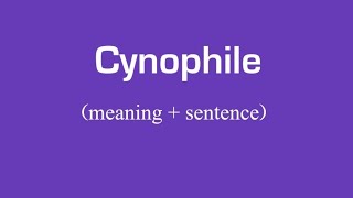 Cynophile meaning in english  cynophile in sentence  How to pronounce cynophile [upl. by Aihseya]