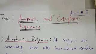 Unit 2 Lecture 6 Anaphoric and Cataphoric Reference [upl. by Suoicserp]