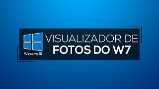 Como usar o Visualizador de Fotos Windows 7 no Windows 10 [upl. by Fazeli236]