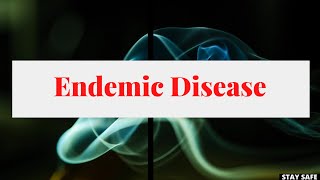 What is Endemic Disease [upl. by Nire]