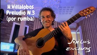 José Luis Encinas Preludio Nº3 de Heitor Villalobos con rumba [upl. by Dressler]