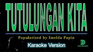 Imelda Papin  Tutulungan Kita karaoke version [upl. by Ahnavas]